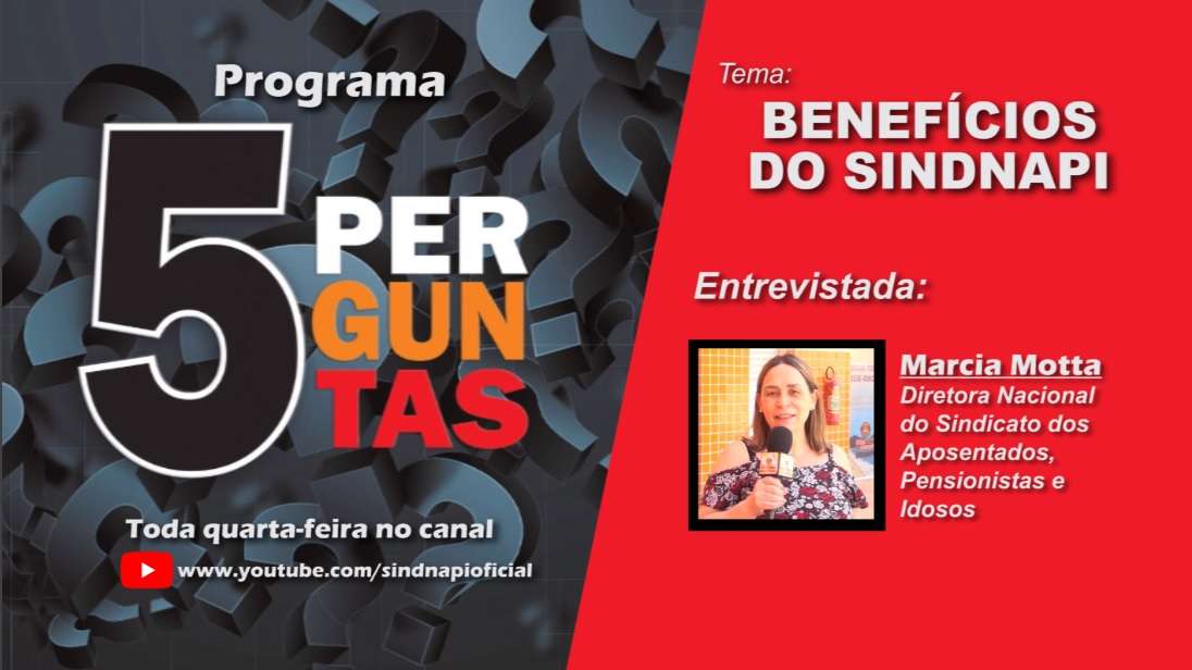 5 PERGUNTAS | Tema: Benefícios do Sindicato Nacional dos Aposentados