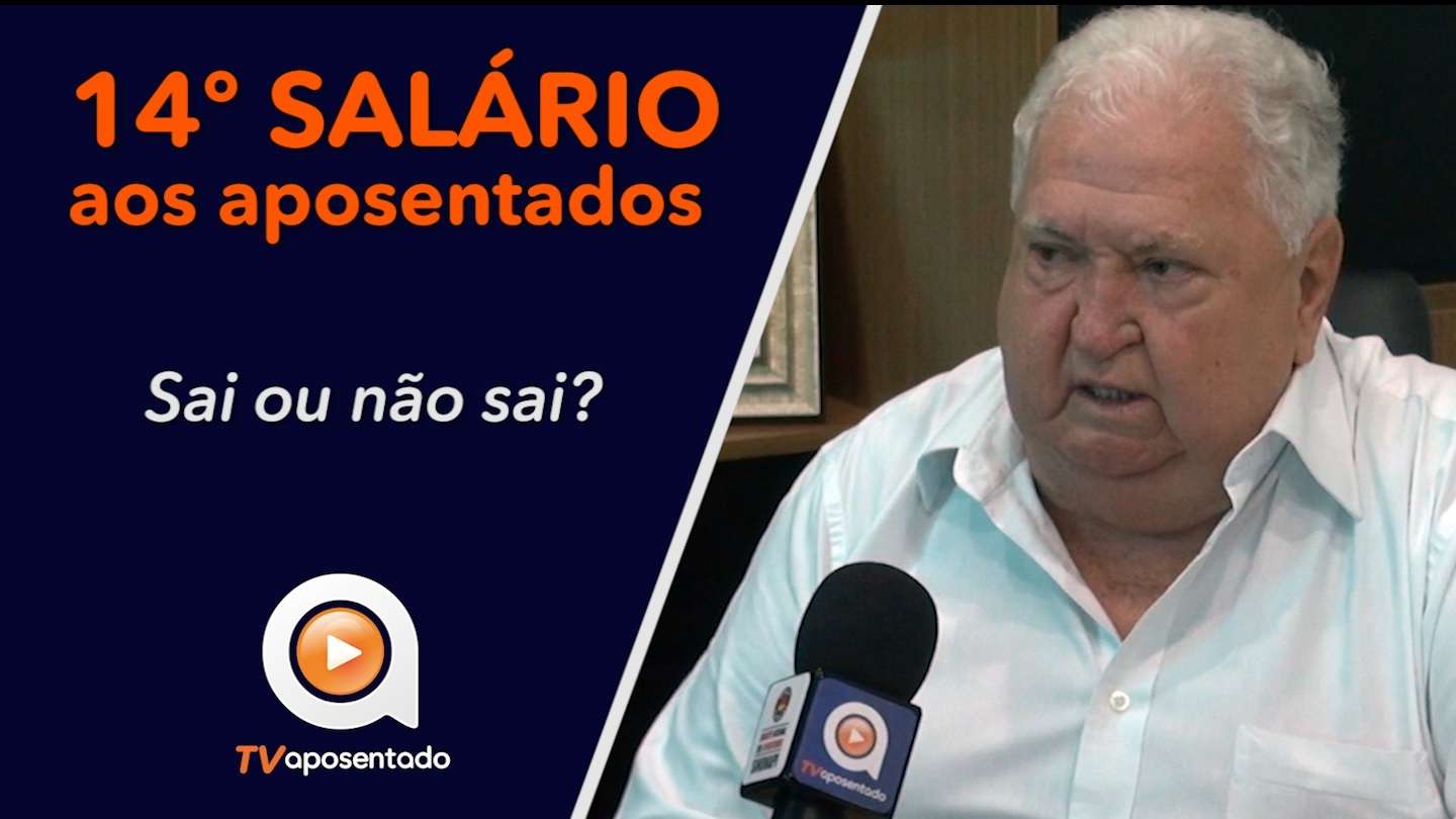 TV APOSENTADO | E o 14º salário dos aposentados e pensionistas?