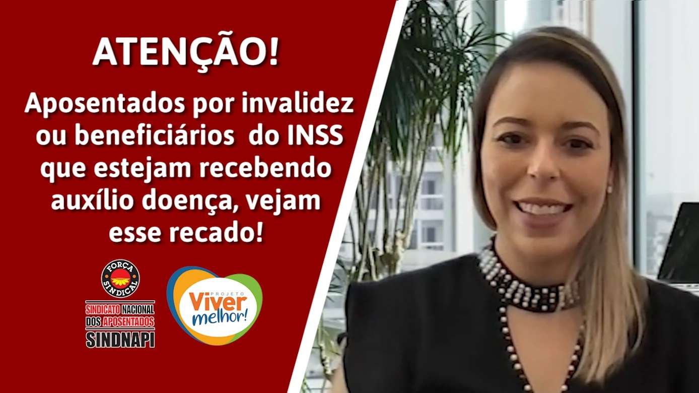 ATENÇÃO | Você que é aposentado por invalidez ou recebe auxílio doença veja esse vídeo!