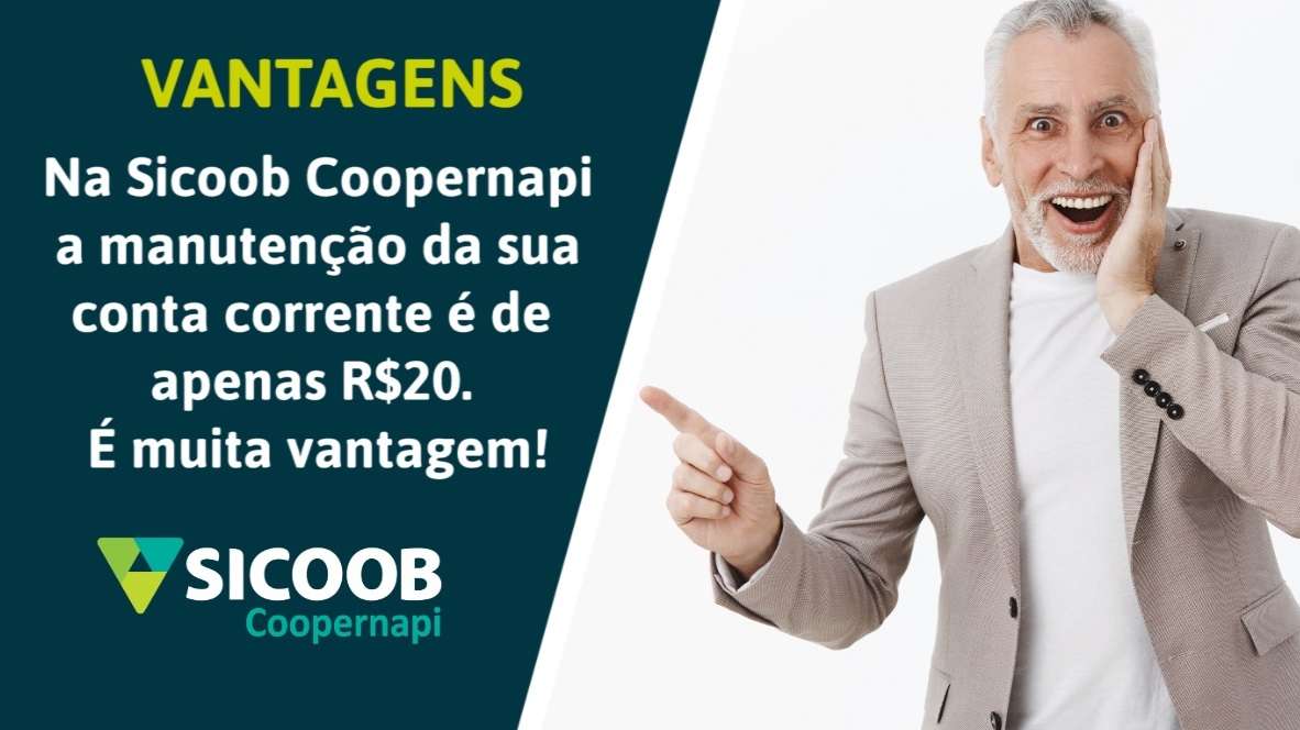 VANTAGENS | Aqui na Sicoob Coopernapi a taxa de manutenção é de apenas R$20.