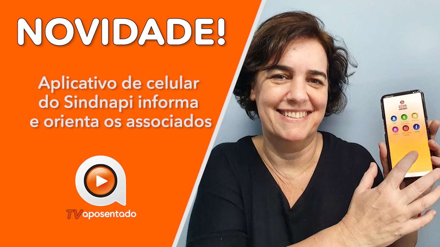 Sindnapi lança App para celular | Baixe agora e confira a novidade! TV APOSENTADO