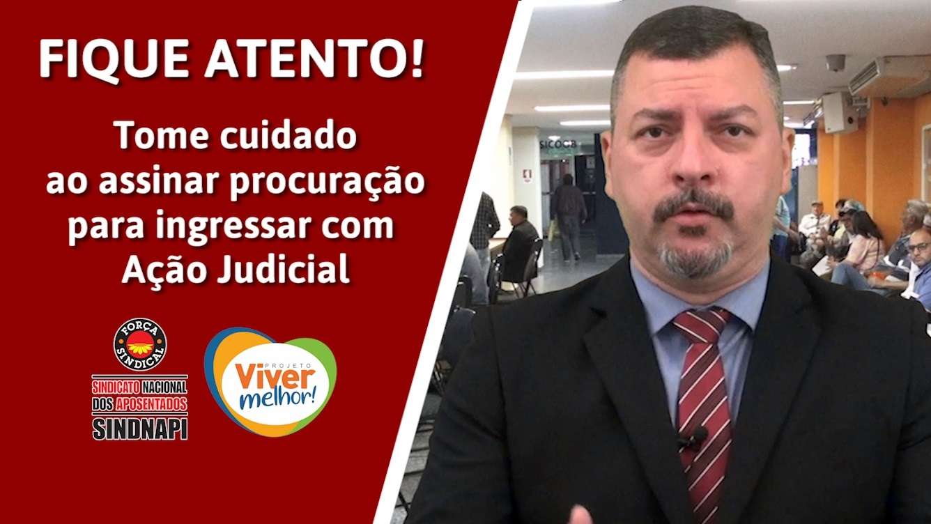 PROCURAÇÃO | Fique atento ao assinar procuração para entrar com Ação Judicial.